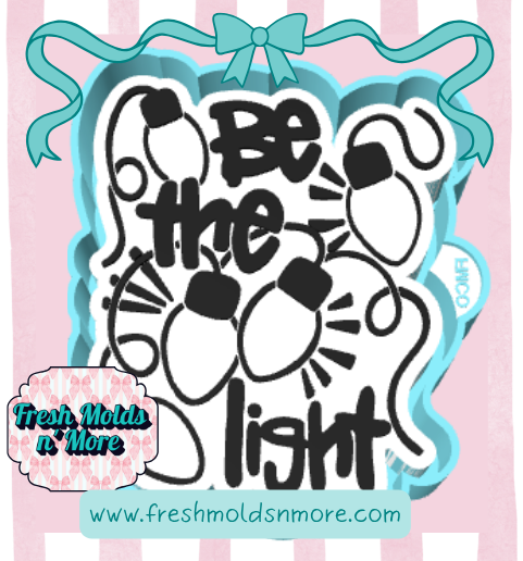 Be The Light Freshie Mold