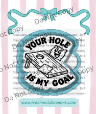 Your Hole is my Goal Silicone Mold