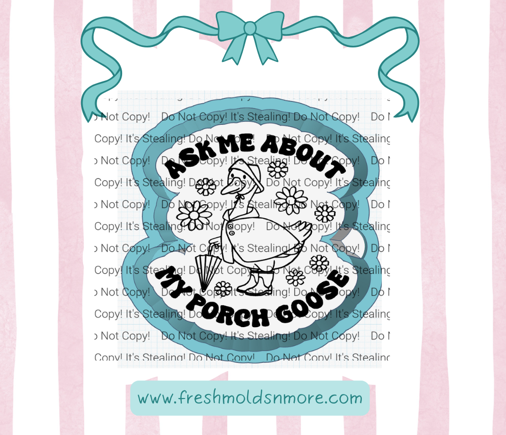 Ask Me About My Porch Goose Silicone Mold