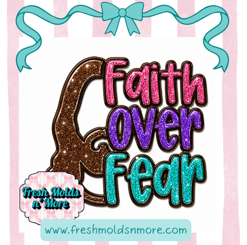 Faith over Fear Silicone Mold