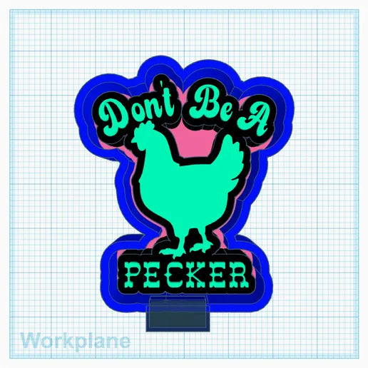 Don't Be A Pecker Silicone Mold