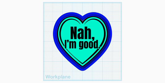 Nah, I'm Good Silicone Mold
